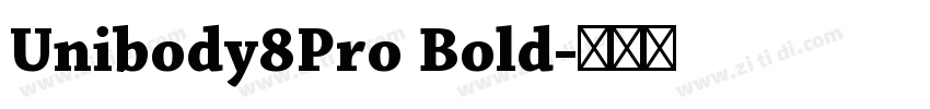 Unibody8Pro Bold字体转换